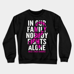 In Our Family Fights Alone Breast Cancer Awareness Crewneck Sweatshirt